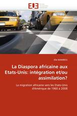 La Diaspora africaine aux Etats-Unis: intégration et/ou assimilation?