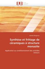 Synthèse et frittage de céramiques à structure monazite