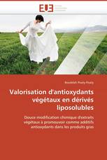 Valorisation d'antioxydants végétaux en dérivés liposolubles