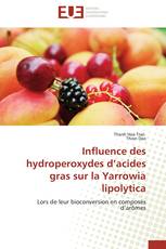 Influence des hydroperoxydes d’acides gras sur la Yarrowia lipolytica