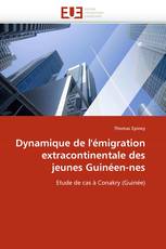 Dynamique de l''émigration extracontinentale des jeunes Guinéen-nes