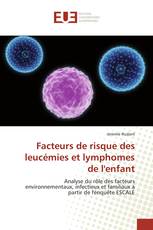 Facteurs de risque des leucémies et lymphomes de l'enfant