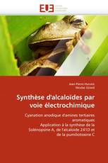 Synthèse d''alcaloïdes par voie électrochimique