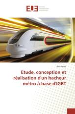 Etude, conception et réalisation d'un hacheur métro à base d'IGBT