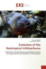 Evolution of the Neotropical Ichthyofauna