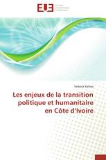 Les enjeux de la transition politique et humanitaire en Côte d’Ivoire