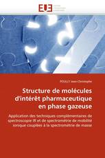 Structure de molécules d''intérêt pharmaceutique en phase gazeuse