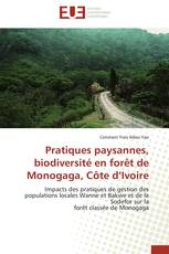 Pratiques paysannes, biodiversité en forêt de Monogaga, Côte d’Ivoire