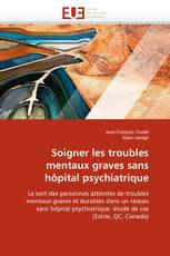 Soigner les troubles mentaux graves sans hôpital psychiatrique