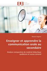 Enseigner et apprendre la communication orale au secondaire