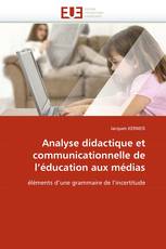 Analyse didactique et communicationnelle de l''éducation aux médias