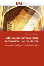 Datation par luminescence de l''architecture médiévale