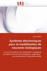Systèmes électroniques pour la modélisation de neurones biologiques