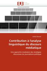 Contribution à l''analyse linguistique du discours médiatique