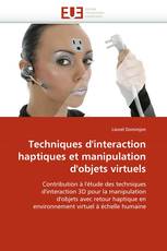 Techniques d''interaction haptiques et manipulation d''objets virtuels