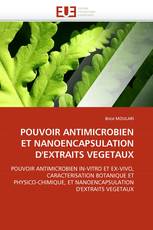 POUVOIR ANTIMICROBIEN ET NANOENCAPSULATION D''EXTRAITS VEGETAUX