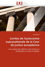 Limites de l''autonomie supranationale de la Cour de justice européenne