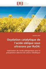 Oxydation catalytique de l’acide oléique sous ultrasons par RuO4: