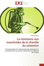 La résistance aux insecticides de la chenille du cotonnier