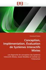 Conception, Implémentation, Évaluation de Systèmes Interactifs Mixtes