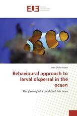 Behavioural approach to larval dispersal in the ocean