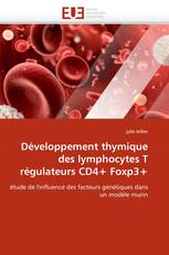 Développement thymique des lymphocytes T régulateurs CD4+ Foxp3+