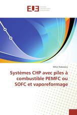 Systèmes CHP avec piles à combustible PEMFC ou SOFC et vaporeformage