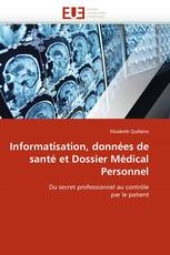 Informatisation, données de santé et Dossier Médical Personnel