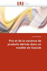 Prix et de la variance de produits dérivés dans un modèle de Vasicek