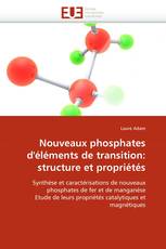 Nouveaux phosphates d''éléments de transition: structure et propriétés