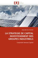 LA STRATEGIE DE CAPITAL INVESTISSEMENT DES GROUPES INDUSTRIELS