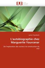 L''autobiographie chez Marguerite Yourcenar