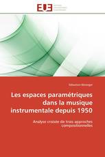 Les espaces paramétriques dans la musique instrumentale depuis 1950