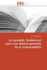 La causalité, fondement pour une théorie générale de la responsabilité