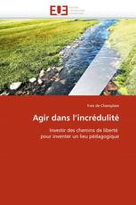 Agir dans l''incrédulité