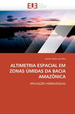 ALTIMETRIA ESPACIAL EM ZONAS ÚMIDAS DA BACIA AMAZÔNICA