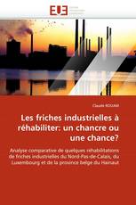 Les friches industrielles à réhabiliter: un chancre ou une chance?