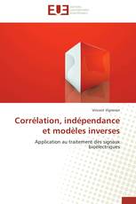 Corrélation, indépendance et modèles inverses