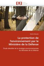 La protection de l'environnement par le Ministère de la Défense
