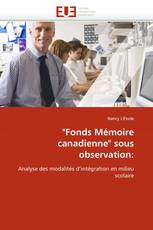 "Fonds Mémoire canadienne" sous observation: