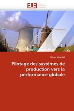 Pilotage des systèmes de production vers la performance globale