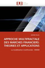 APPROCHE MULTIFRACTALE DES MARCHES FINANCIERS: THEORIES ET APPLICATIONS