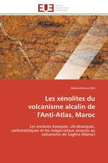 Les xénolites du volcanisme alcalin de l'Anti-Atlas, Maroc