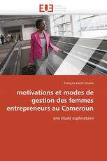 motivations et modes de gestion des femmes entrepreneurs au Cameroun