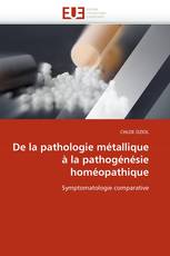 De la pathologie métallique à la pathogénésie homéopathique