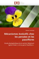 Mécanismes évolutifs chez les pensées et les passiflores