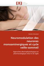 Neuromodulation des neurones monoaminergiques et cycle veille-sommeil