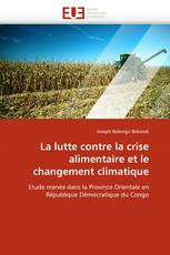 La lutte contre la crise alimentaire et le changement climatique