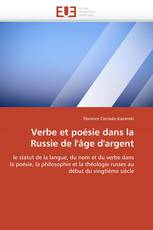 Verbe et poésie dans la Russie de l'âge d'argent