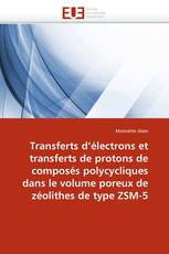 Transferts d''électrons et transferts de protons de composés polycycliques dans le volume poreux de zéolithes de type ZSM-5